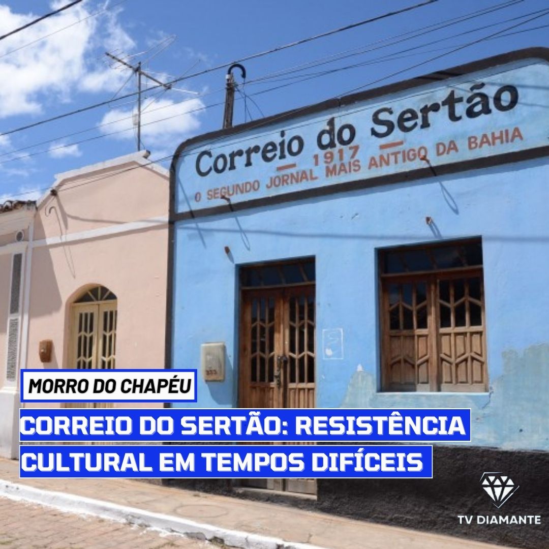 MORRO DO CHAPÉU:Correio do Sertão: Resistência Cultural em Tempos Difíceis
