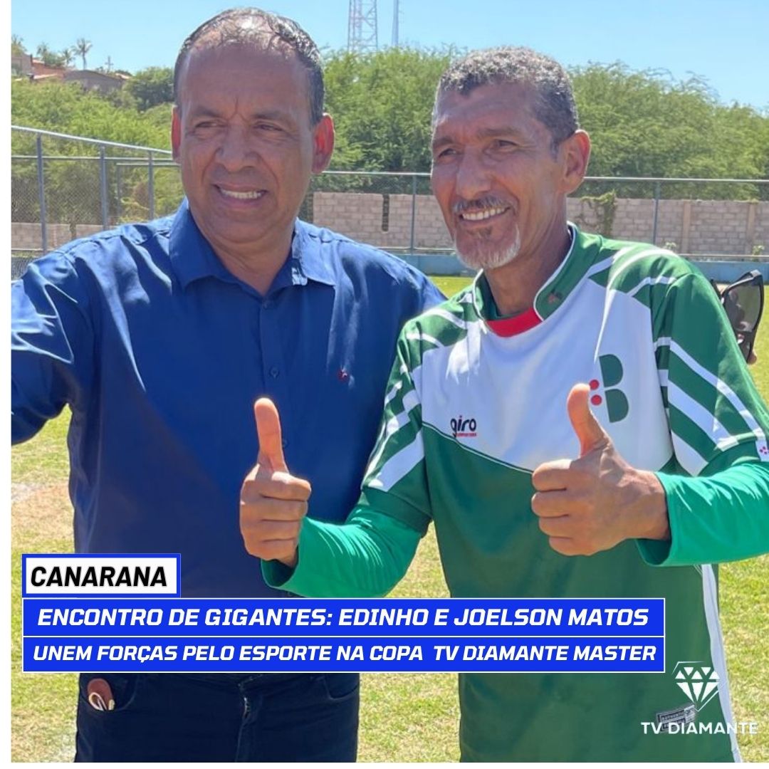 CANARANA: Encontro de Gigantes: Edinho e Joelson matos Unem Forças pelo Esporte na Copa Territorial TV Diamante Master