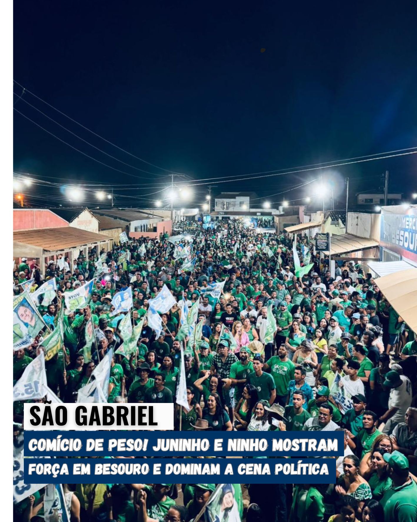 SÃO GABRIEL;Comício de Peso! JUNINHO E NINHO Mostram Força em Besouro e Dominam a Cena Política