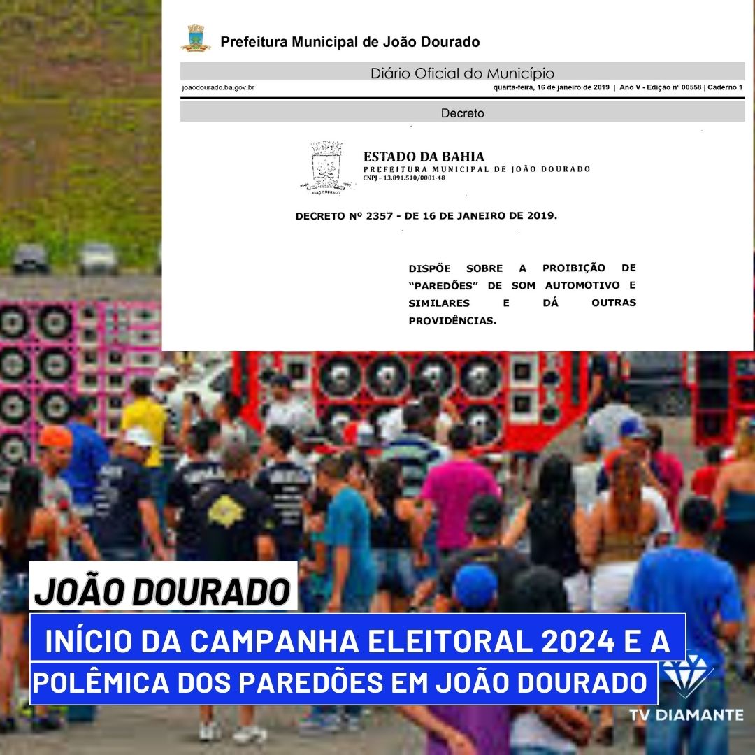 JOÃO DOURADO:Início da Campanha Eleitoral 2024 e a Polêmica dos Paredões em João Dourado