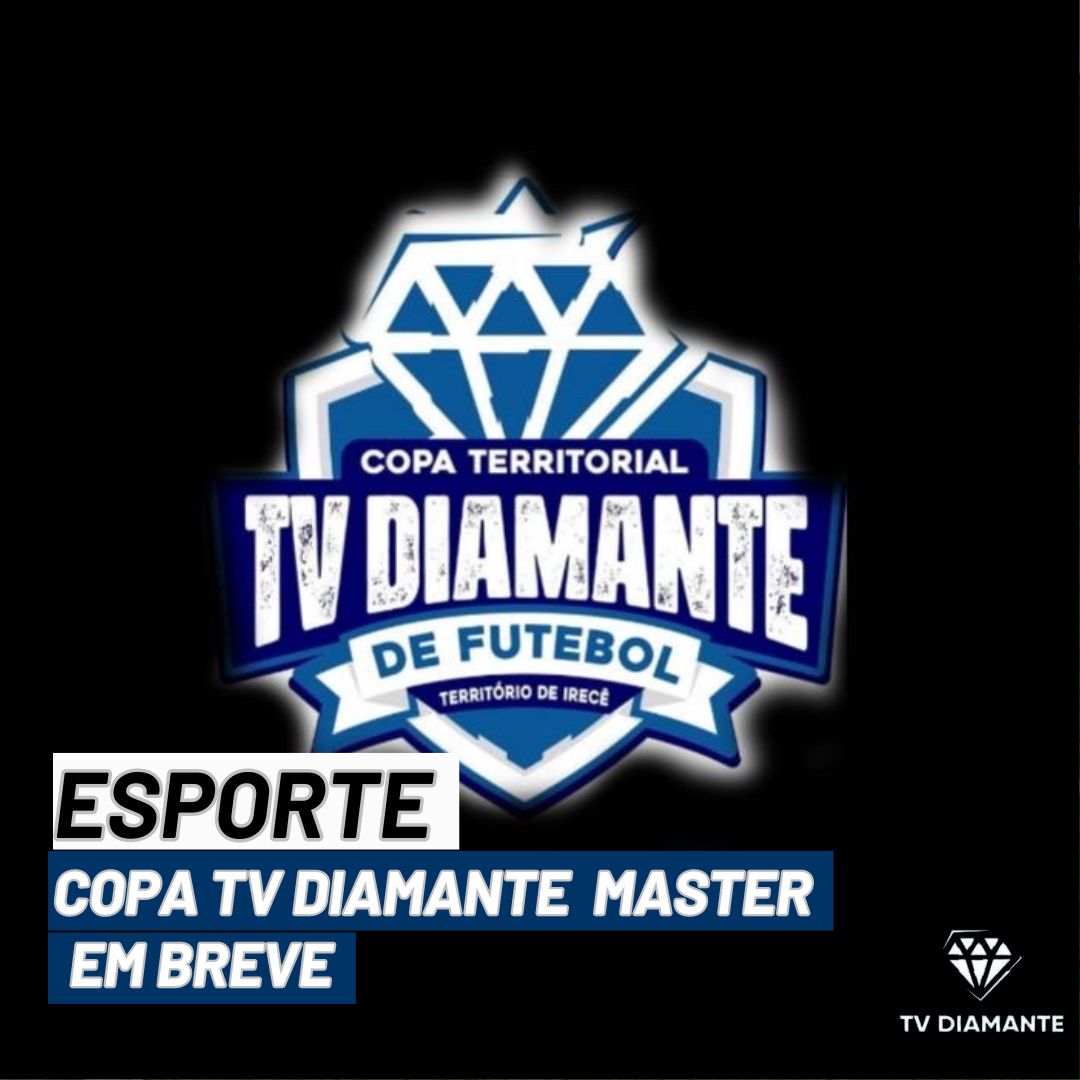 ESPORTE: COPA TV DIAMANTE DE FUTEBOL MASTER