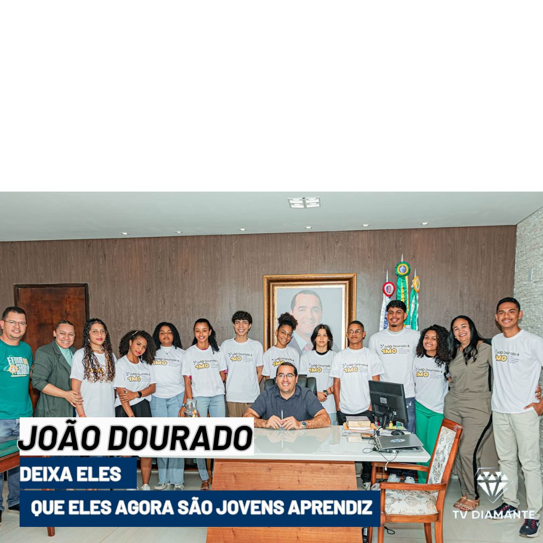 JOÃO DOURADO:Deixa eles que eles agora são Jovens Aprendiz