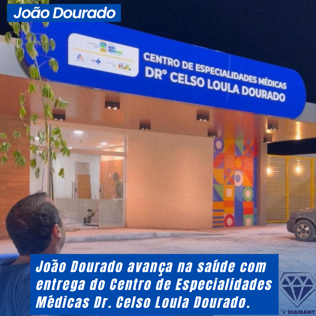 João Dourado avança na saúde com entrega do Centro de Especialidades Médicas Dr. Celso Loula Dourado.