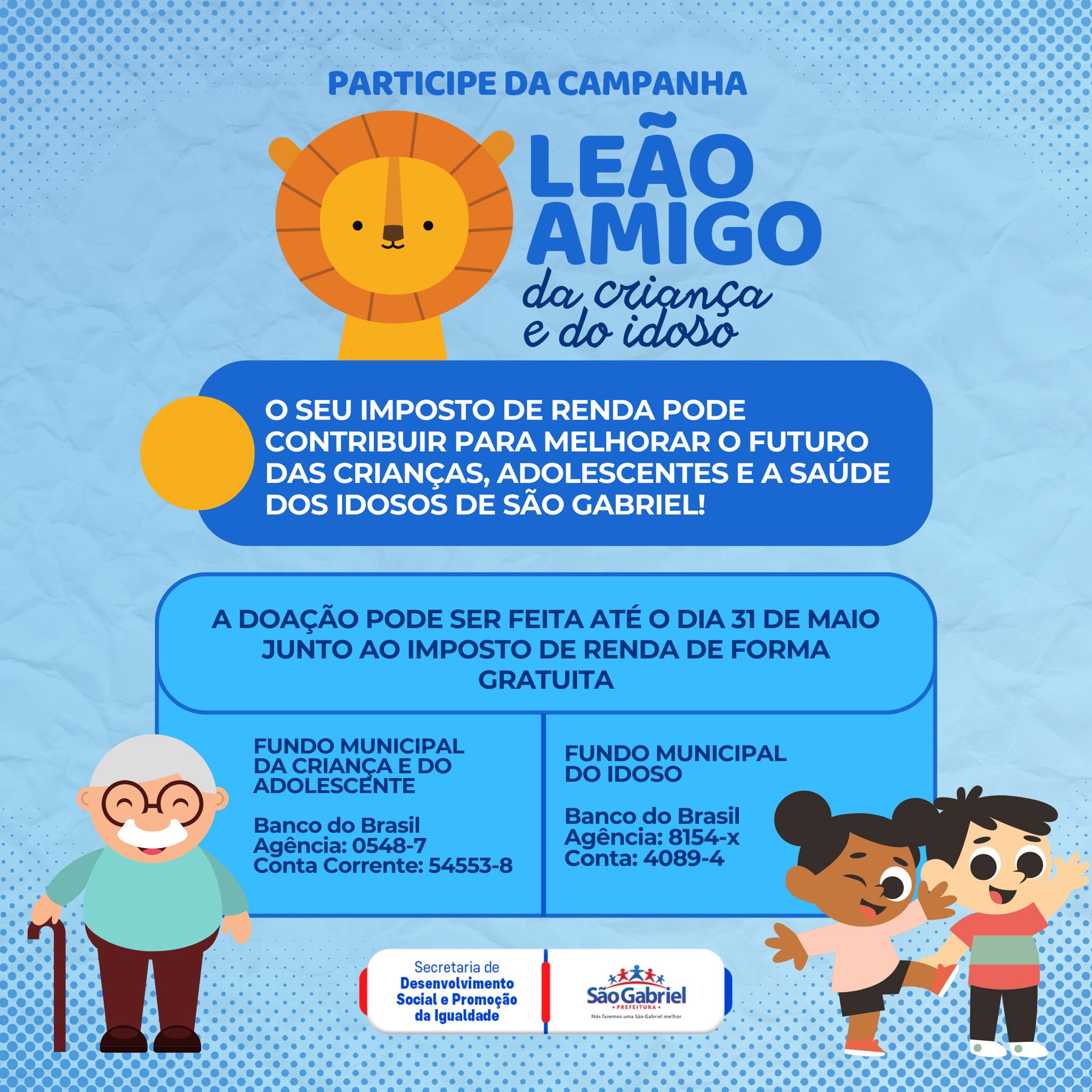 SÃO GABRIEL: PARTICIPA DA CAMPANHA AMIGO  LEÃO