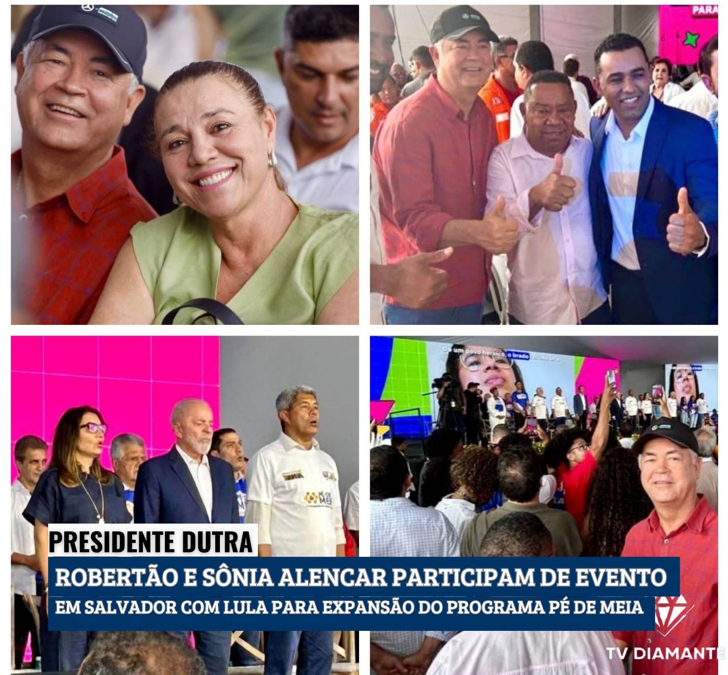 PRESIDENTE DUTRA: Robertão e Sônia Alencar participam de evento em Salvador com Lula