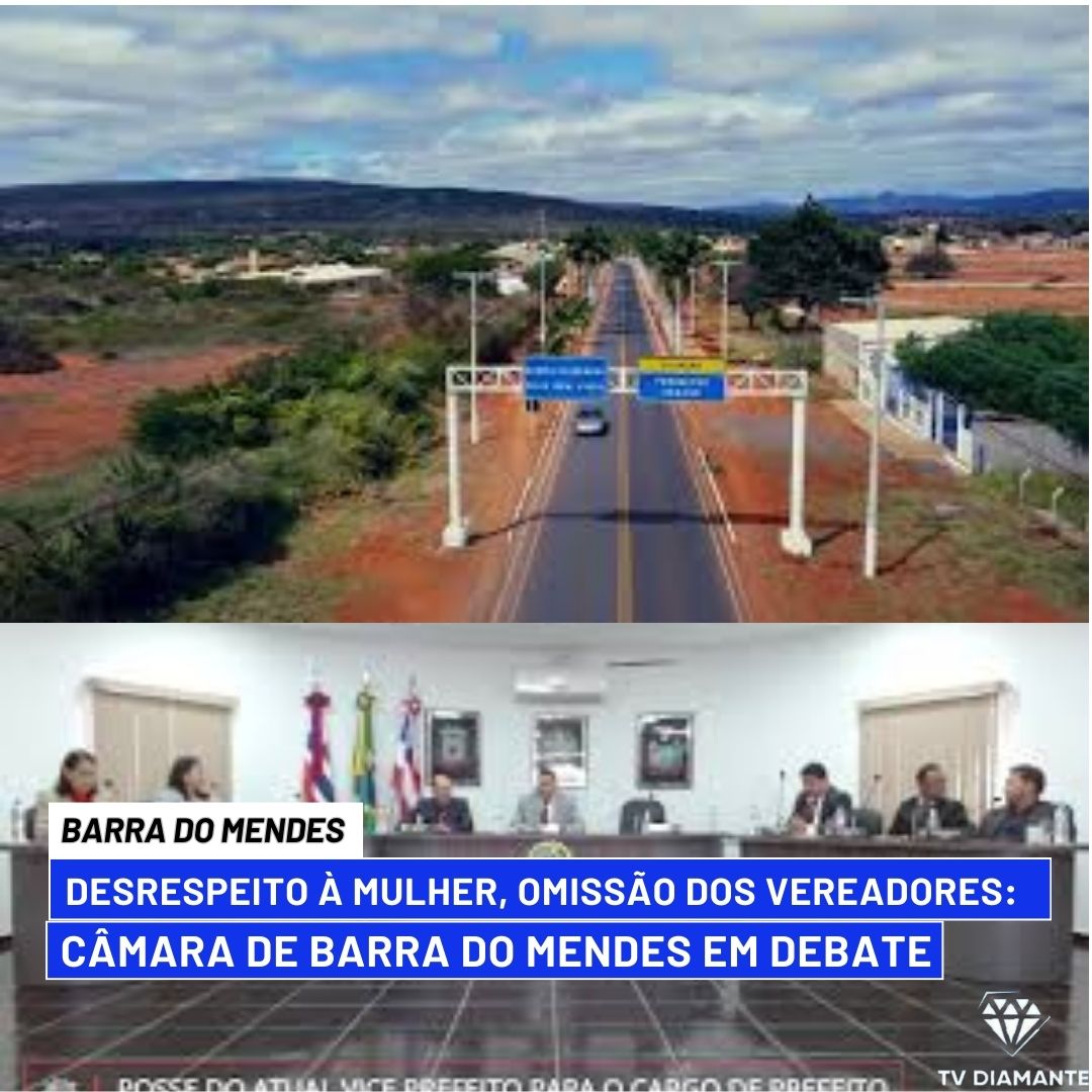 BARRA DO MENDES: Desrespeito à Mulher, Omissão dos Vereadores: Câmara de Barra do Mendes em Debate