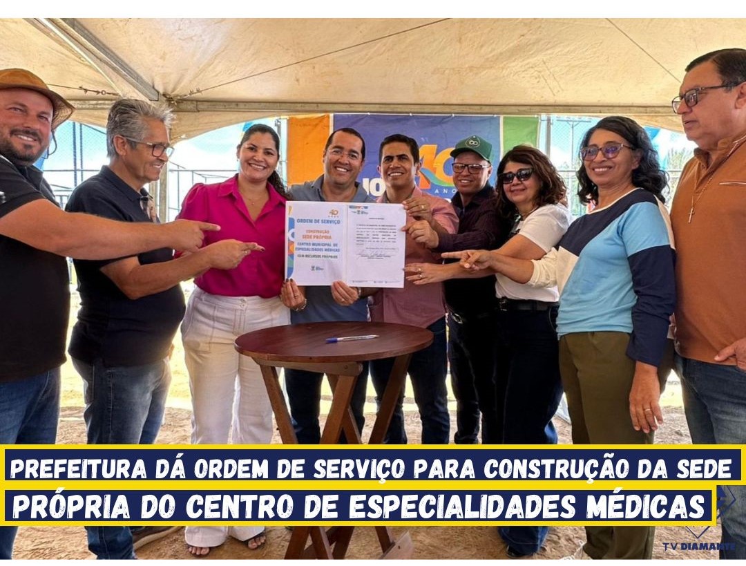 ​JOÃO DOURADO: PREFEITURA DÁ ORDEM DE SERVIÇO PARA CONSTRUÇÃO DA SEDE PRÓPRIA DO CENTRO DE ESPECIALIDADES MÉDICAS