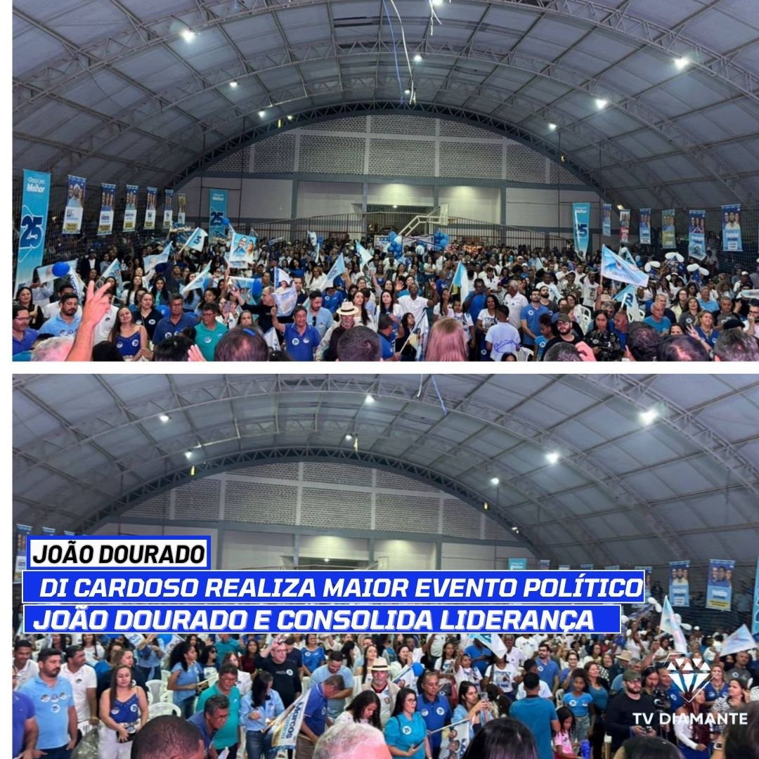JOÃO DOURADOA:Maior Ato Político de Todos os Tempos: Convenção em João Dourado Reúne Multidão e Consolida Liderança de Di Cardoso