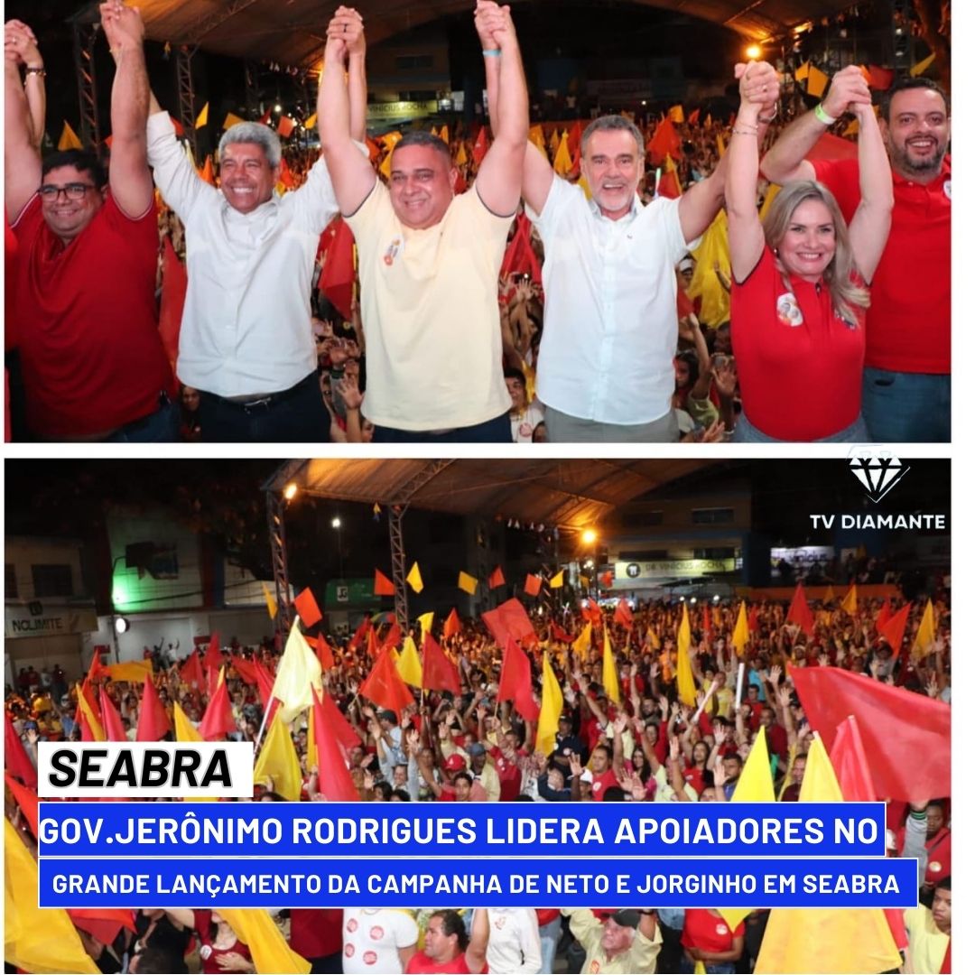 SEABRA: Governador Jerônimo Rodrigues Lidera Apoiadores no Grande Lançamento da Campanha de Neto e Jorginho em Seabra