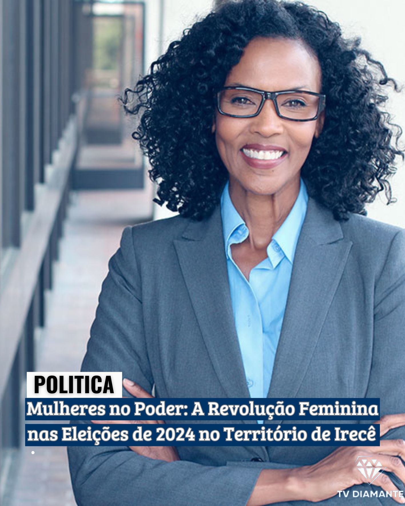 POLITICA: Mulheres no Poder: A Revolução Feminina nas Eleições de 2024 no Território de Irecê