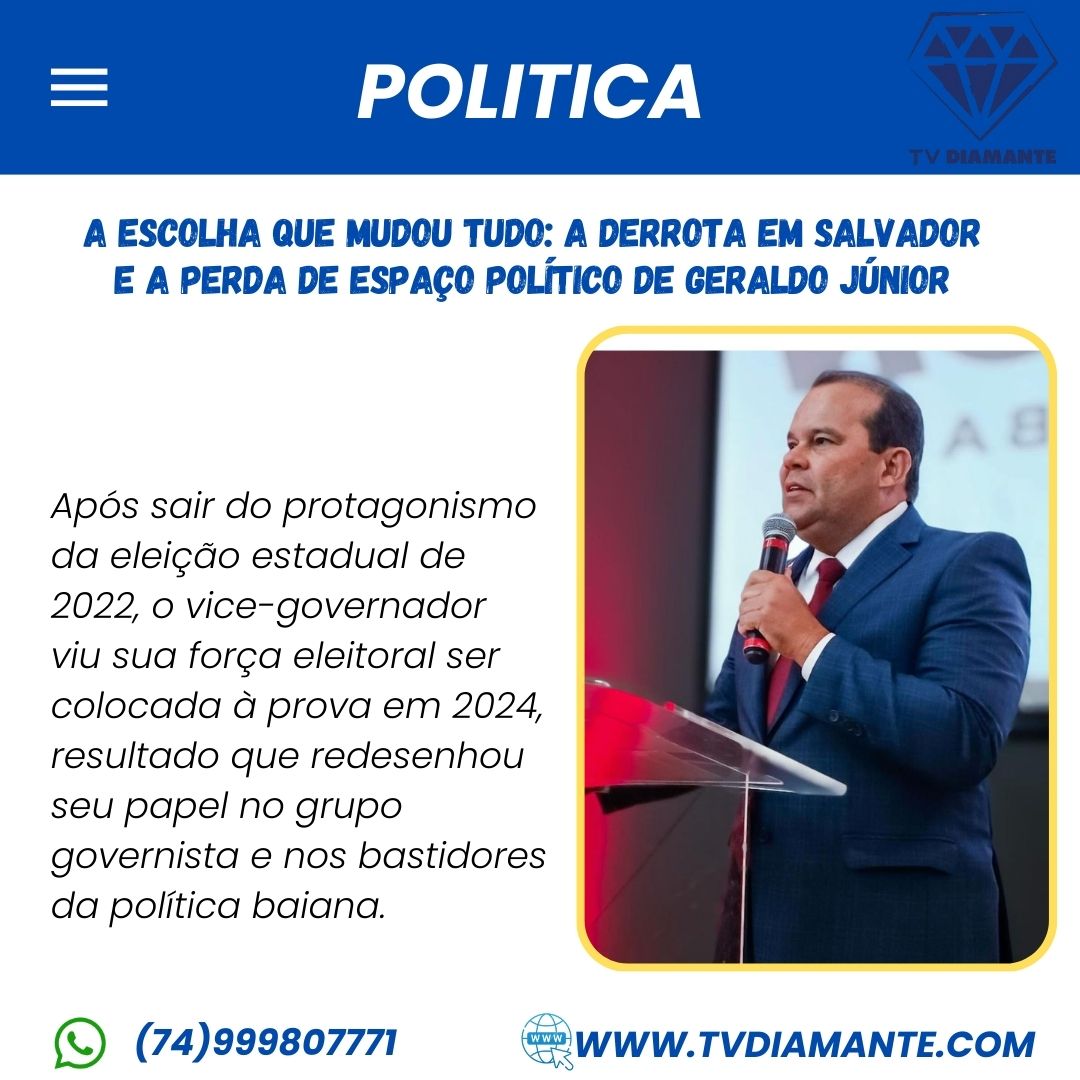 POLITICA:A Escolha que Mudou Tudo: A Derrota em Salvador e a Perda de Espaço Político de Geraldo Júnior