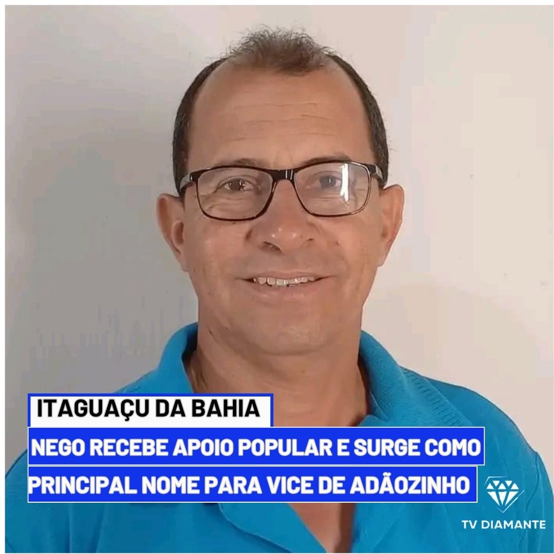 ITAGUAÇU DA BAHIA:​Nego Recebe Apoio Popular e Surge como Principal Nome para Vice de Adãozinho