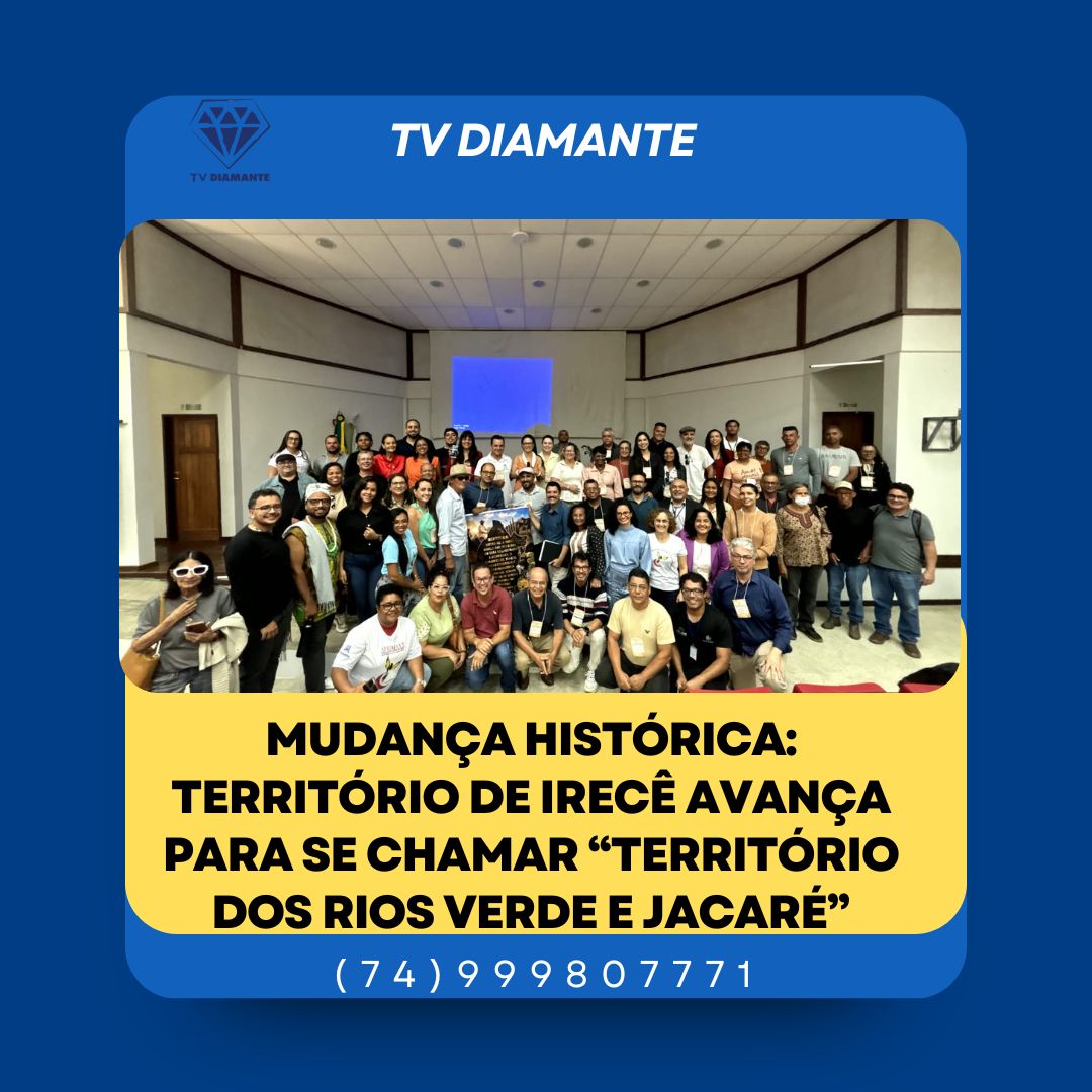 NOTICIAS DO TERRITORIO:MUDANÇA HISTÓRICA: TERRITÓRIO DE IRECÊ AVANÇA PARA SE CHAMAR “TERRITÓRIO DOS RIOS VERDE E JACARÉ”