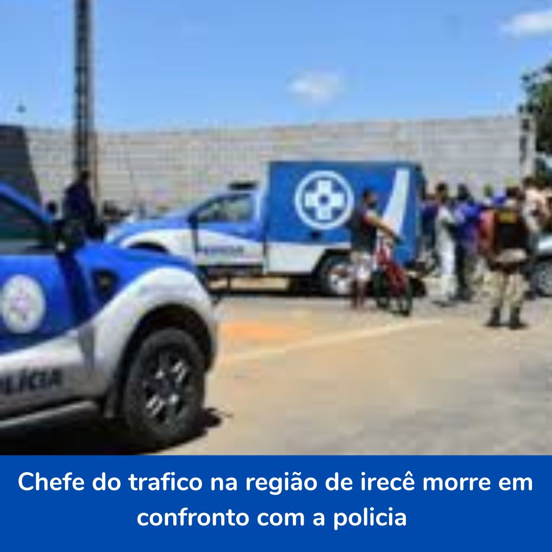 CHEFE DO TRAFICO NA REGIÃO DE IRECÊ MORRE EM TROCA DE TIROS COM A POLICIA.