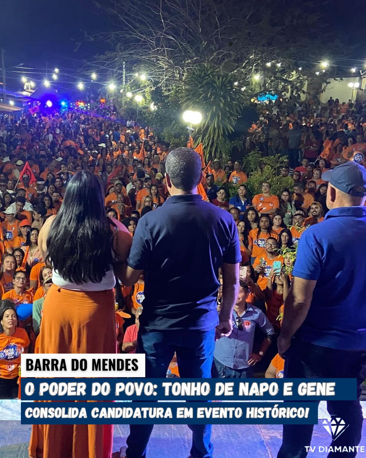 BARRA DO MENDES: O Poder do Povo: Tonho de Napo e Gene Consolida Candidatura em Evento Histórico!