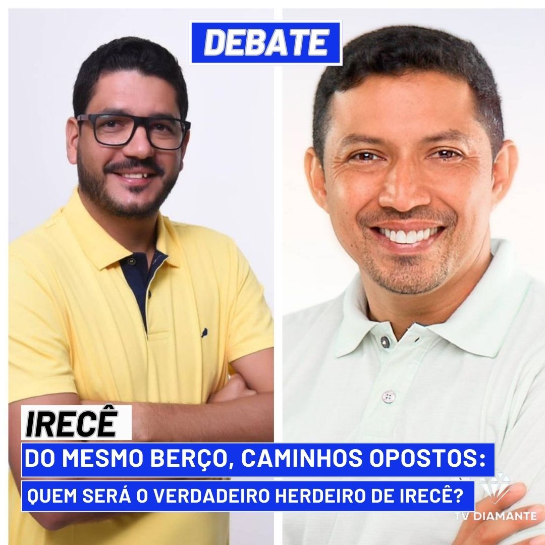 IRECÊ: Do Mesmo Berço, Caminhos Opostos: Quem Será o Verdadeiro Herdeiro de Irecê?