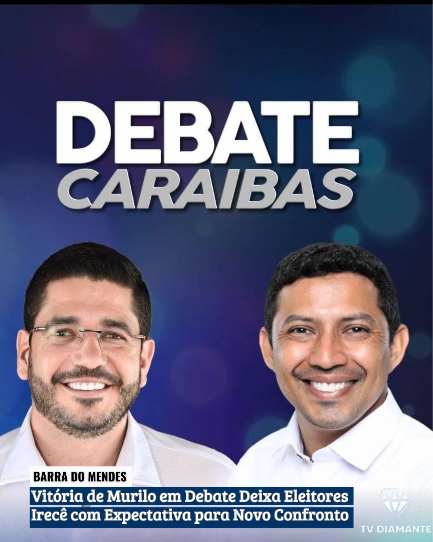 IRECÊ; Vitória de Murilo em Debate Deixa Eleitores de Irecê com Expectativa para Novo Confronto