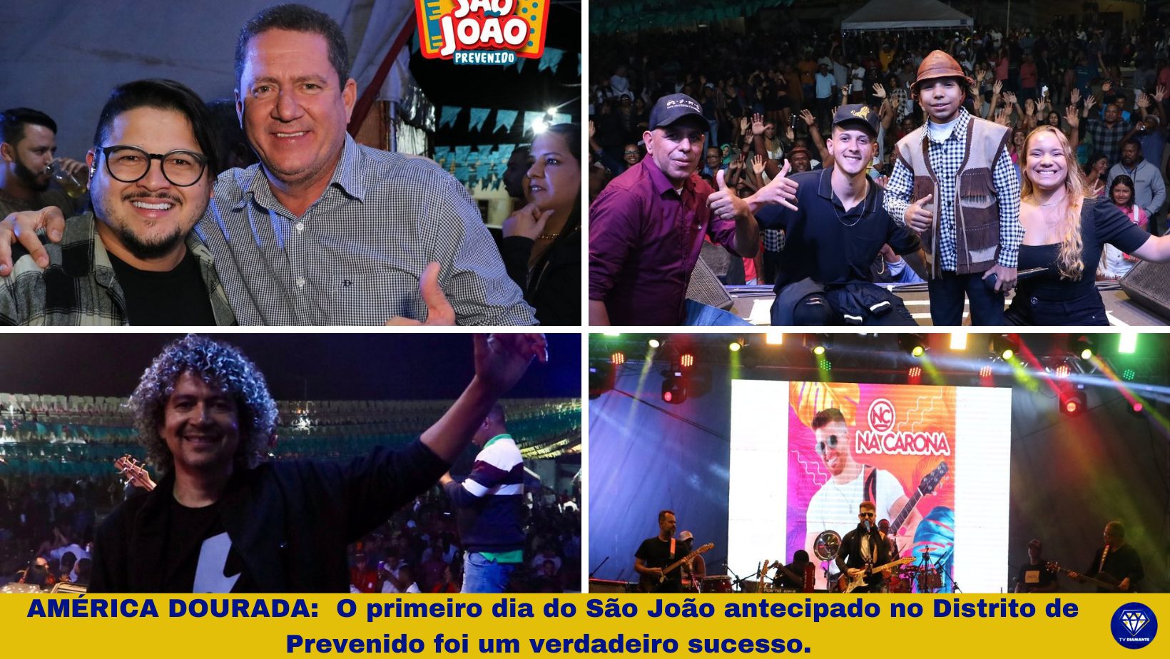 AMÉRICA DOURADA:  O primeiro dia do São João antecipado no Distrito de Prevenido foi um verdadeiro sucesso.