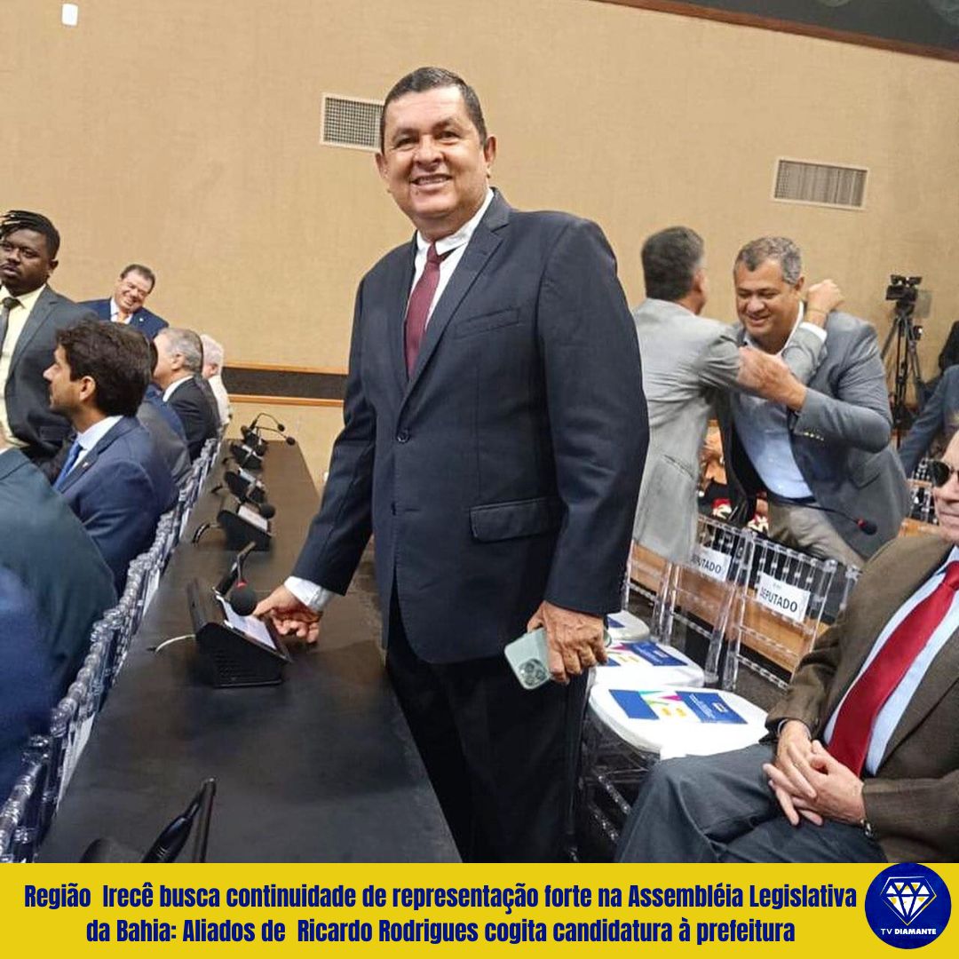 Região  Irecê busca continuidade de representação forte na Assembléia Legislativa da Bahia: Aliados de  Ricardo Rodrigues cogita candidatura à prefeitura