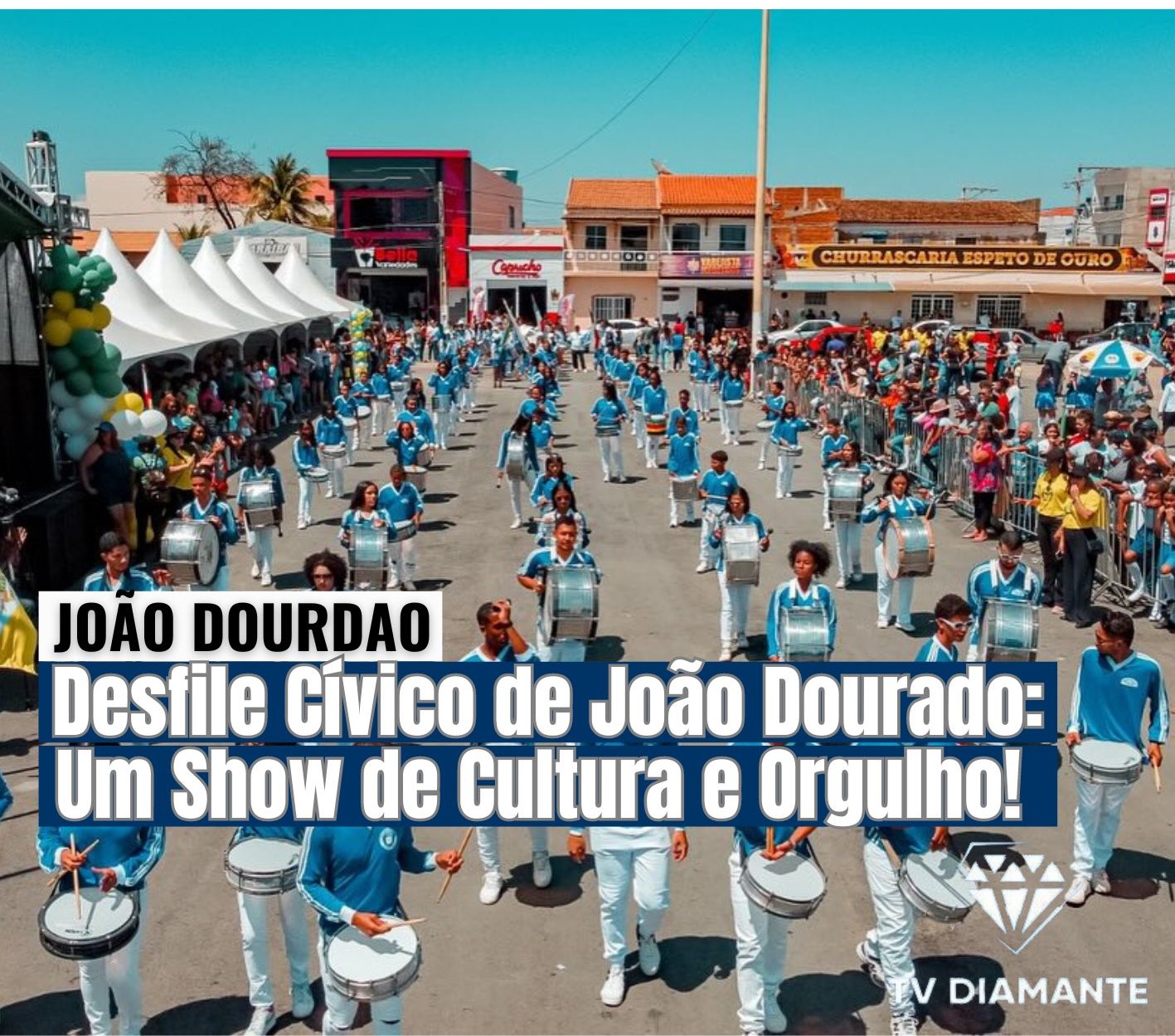 JOÃO DOURADO; Desfile Cívico de João Dourado: Um Show de Cultura e Orgulho!