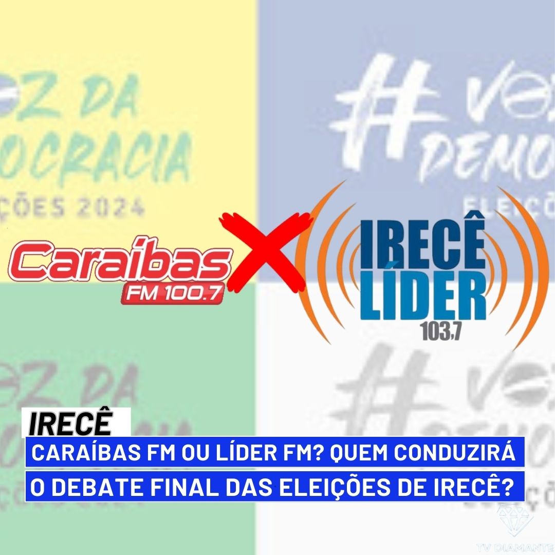IRECÊ: Caraíbas FM ou Líder FM? Quem Conduzirá o Debate Final das Eleições de Irecê?"