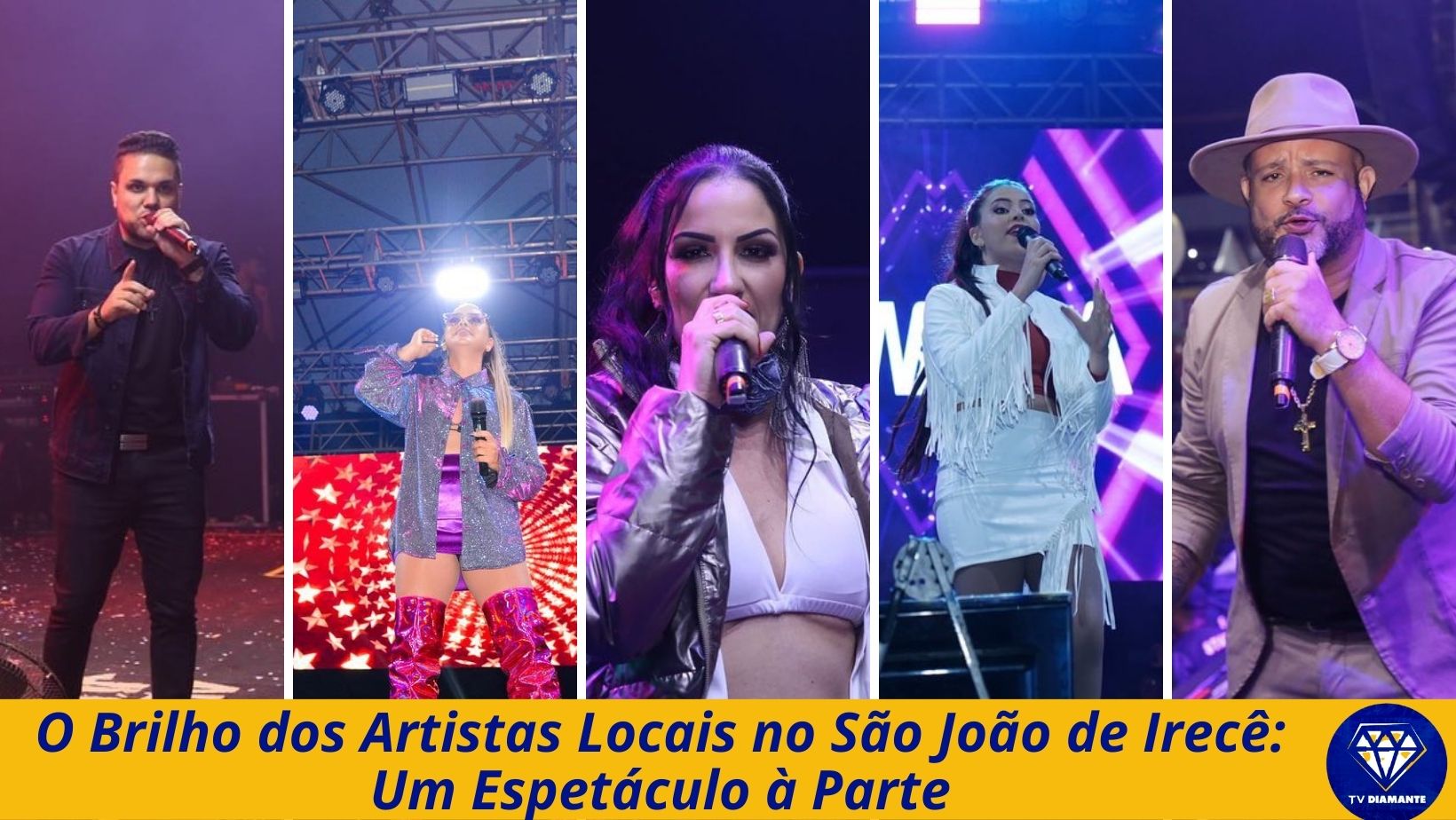 ​O BRILHO DOS ARTISTAS LOCAIS NO SÃO JOÃO DE IRECÊ: UM ESPETÁCULO À PARTE