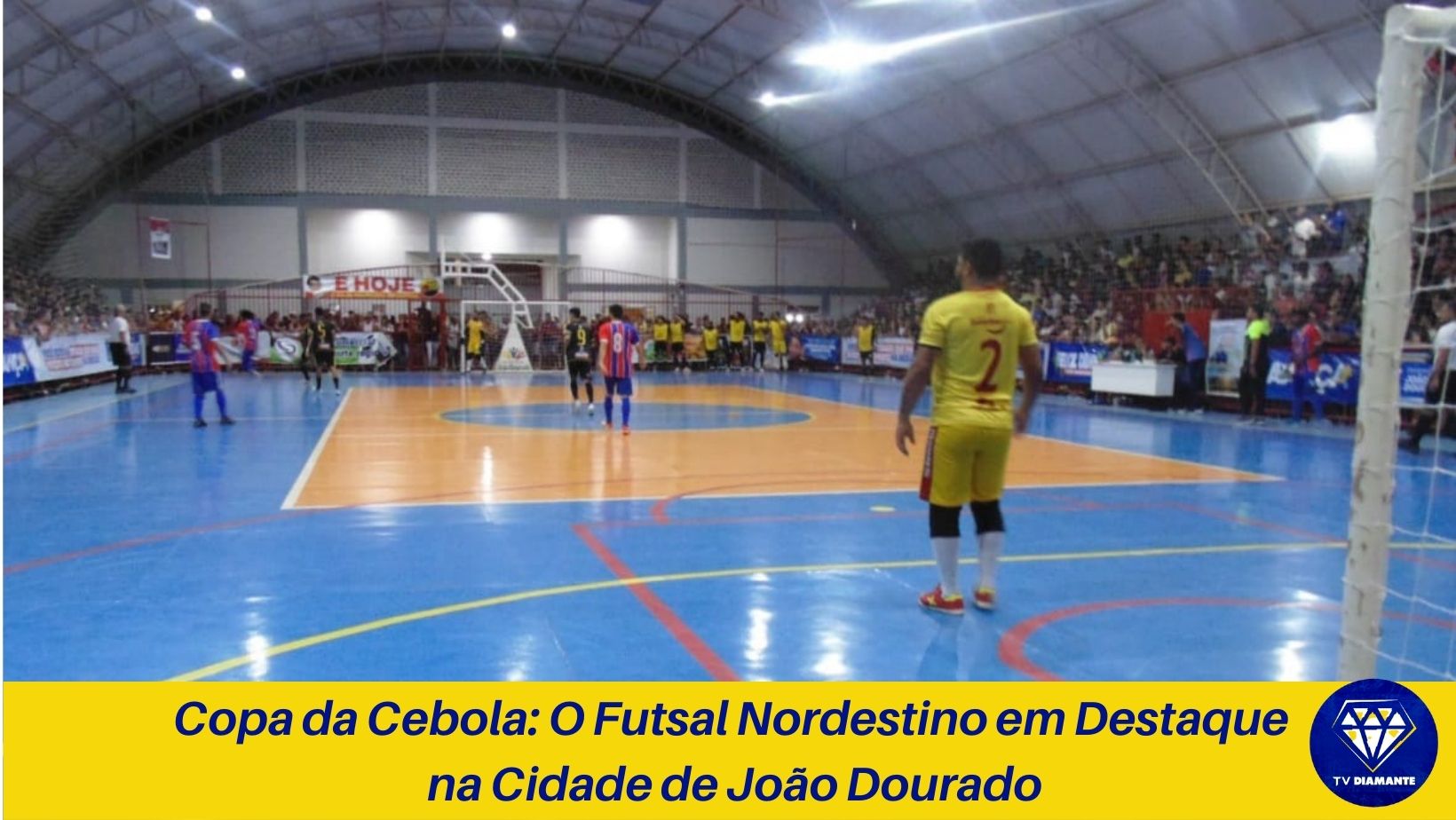 Copa da Cebola: O Futsal Nordestino em Destaque na Cidade de João Dourado