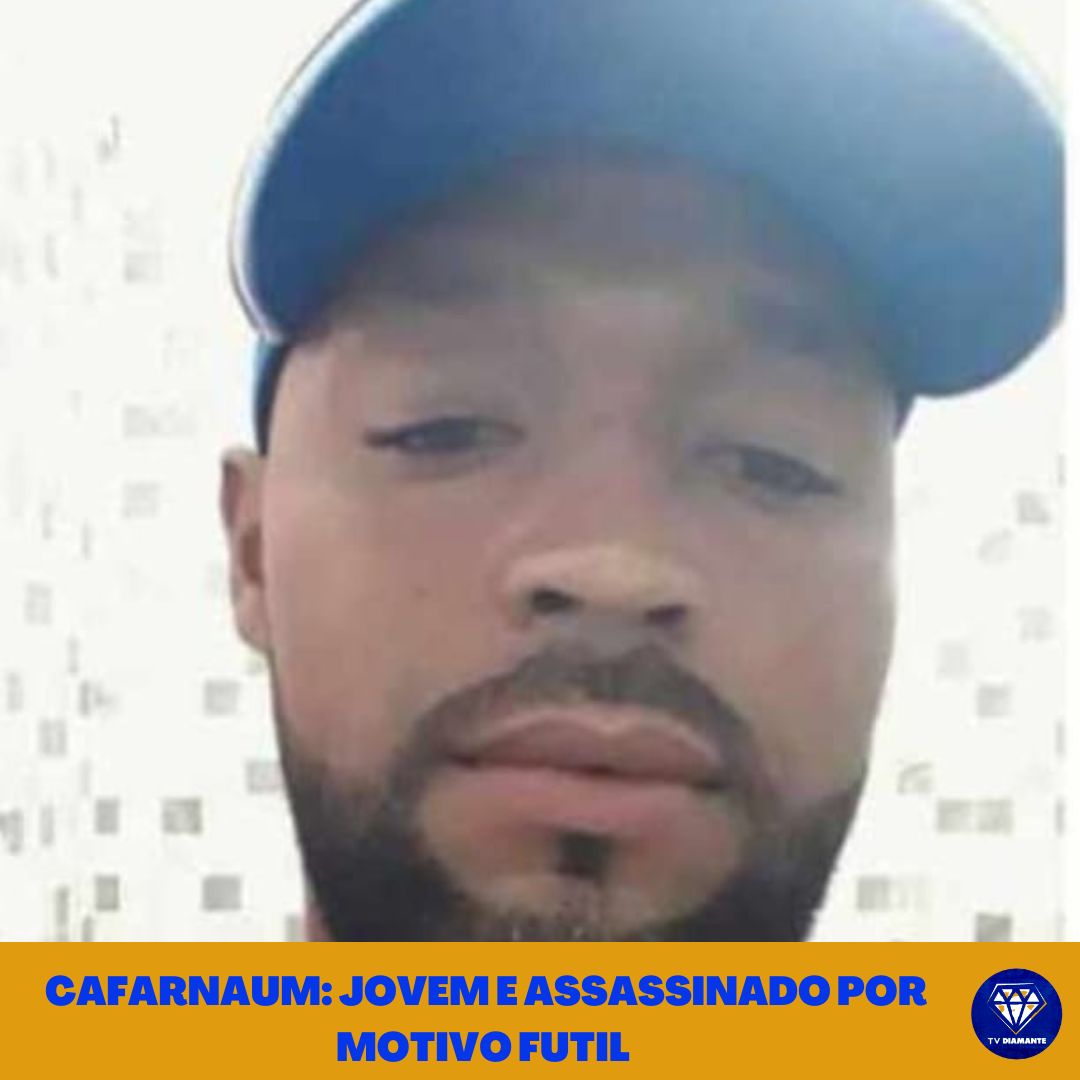 ​JOVEM E ASSASSINADO EM CAFARNAUM BAHIA .