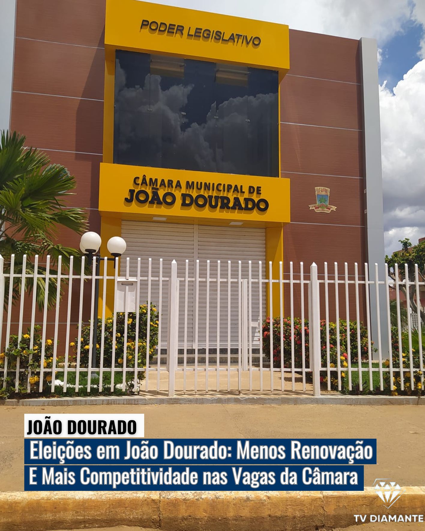 JOÃO DOURADO; Eleições em João Dourado: Menos Renovação e Mais Competitividade nas Vagas da Câmara