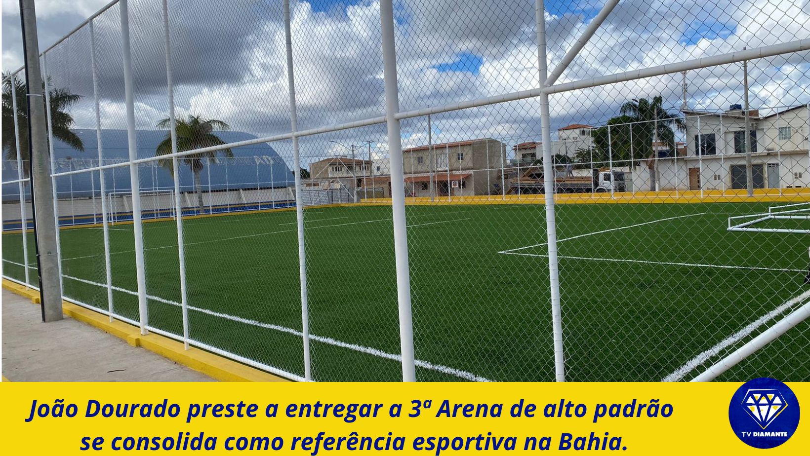 João Dourado preste a entregar a 3ª Arena de alto padrão  se consolida como referência esportiva na Bahia.