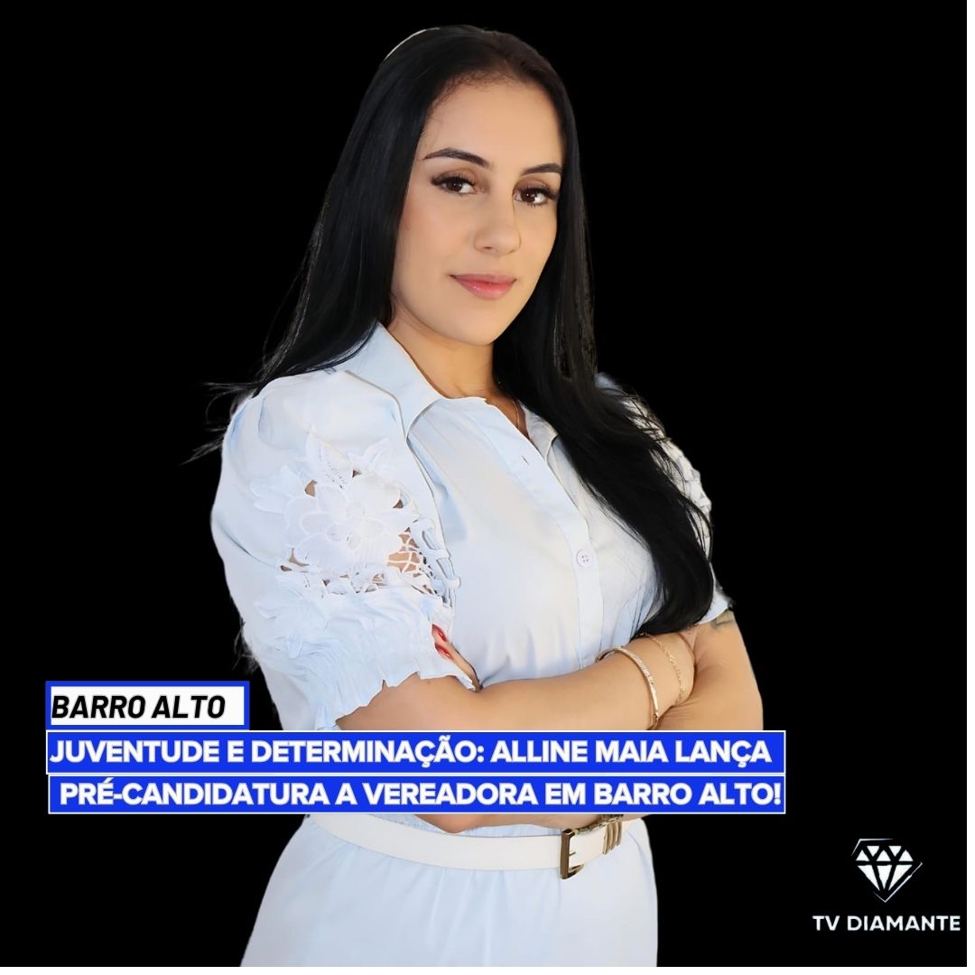 BARRO ALTO: Juventude e Determinação: Alline Maia Lança Pré-Candidatura a Vereadora em Barro Alto!