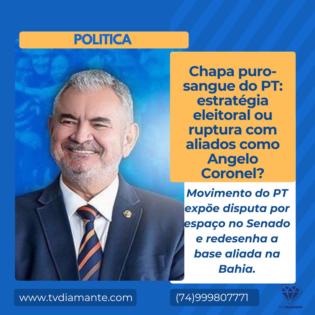 POLITICA: Chapa puro-sangue do PT: estratégia eleitoral ou ruptura com aliados como Angelo Coronel?