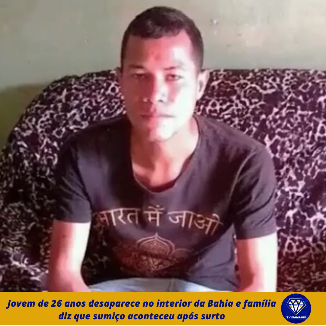 Jovem de 26 anos desaparece no interior da Bahia e família diz que sumiço aconteceu após surto