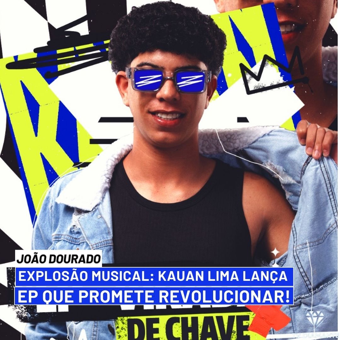 JOÃO DOURADO: Explosão Musical: Kauan Lima Lança EP Que Promete Revolucionar!