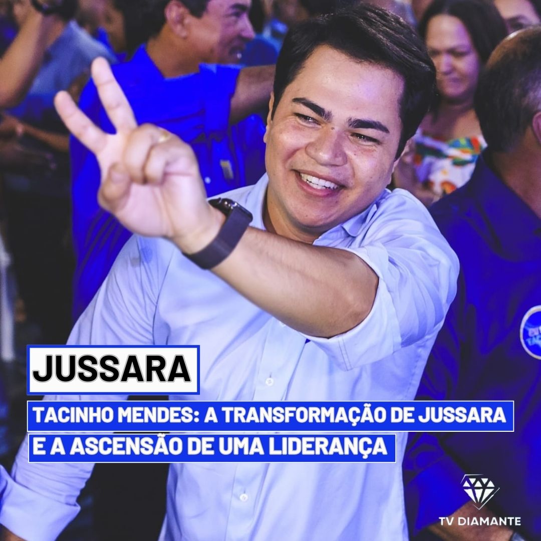 JUSSARA:​Tacinho Mendes: A Transformação de Jussara e a Ascensão de uma Liderança