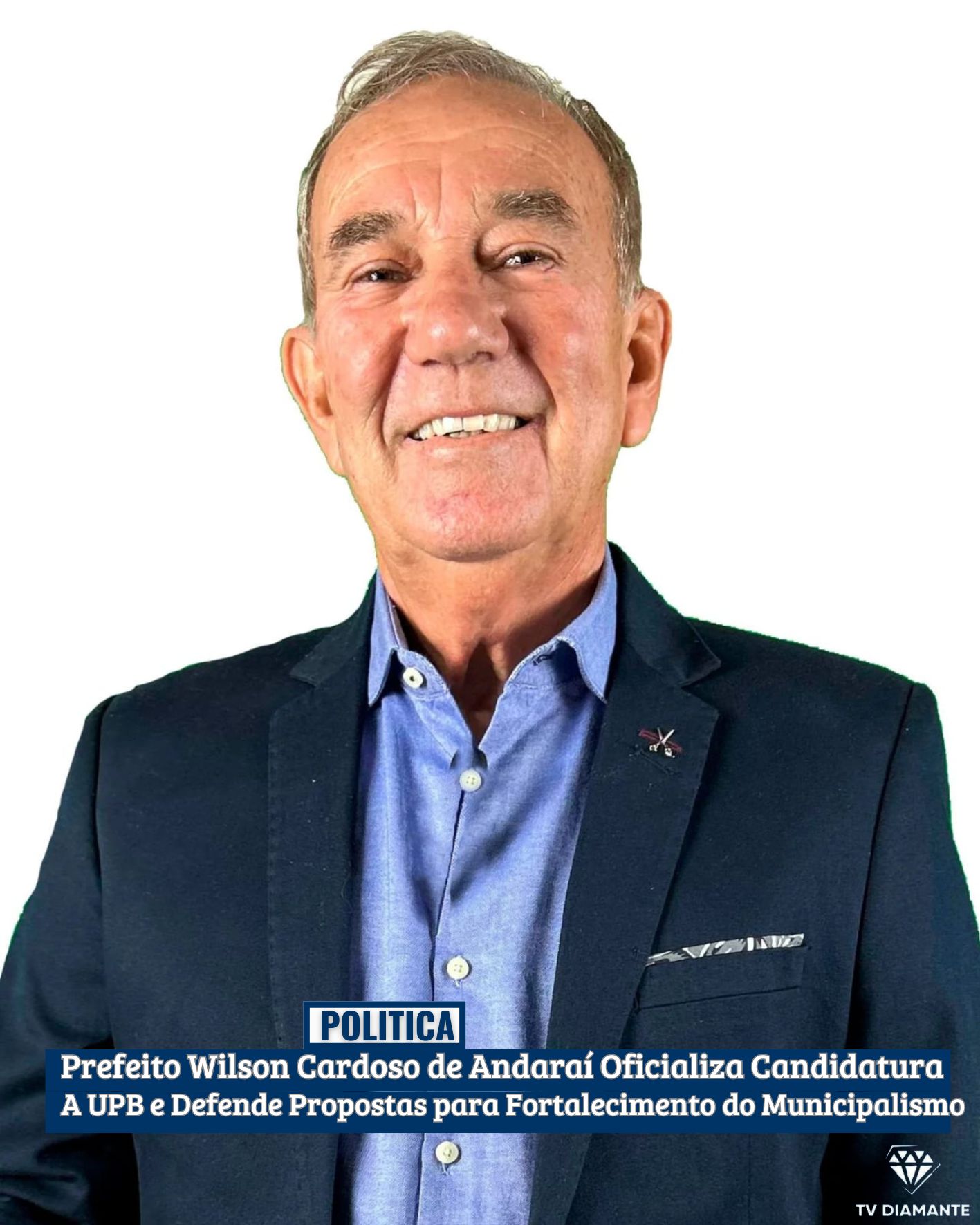 POLITICA; ​Prefeito Wilson Cardoso de Andaraí Oficializa Candidatura à UPB e Defende Propostas para Fortalecimento do Municipalismo