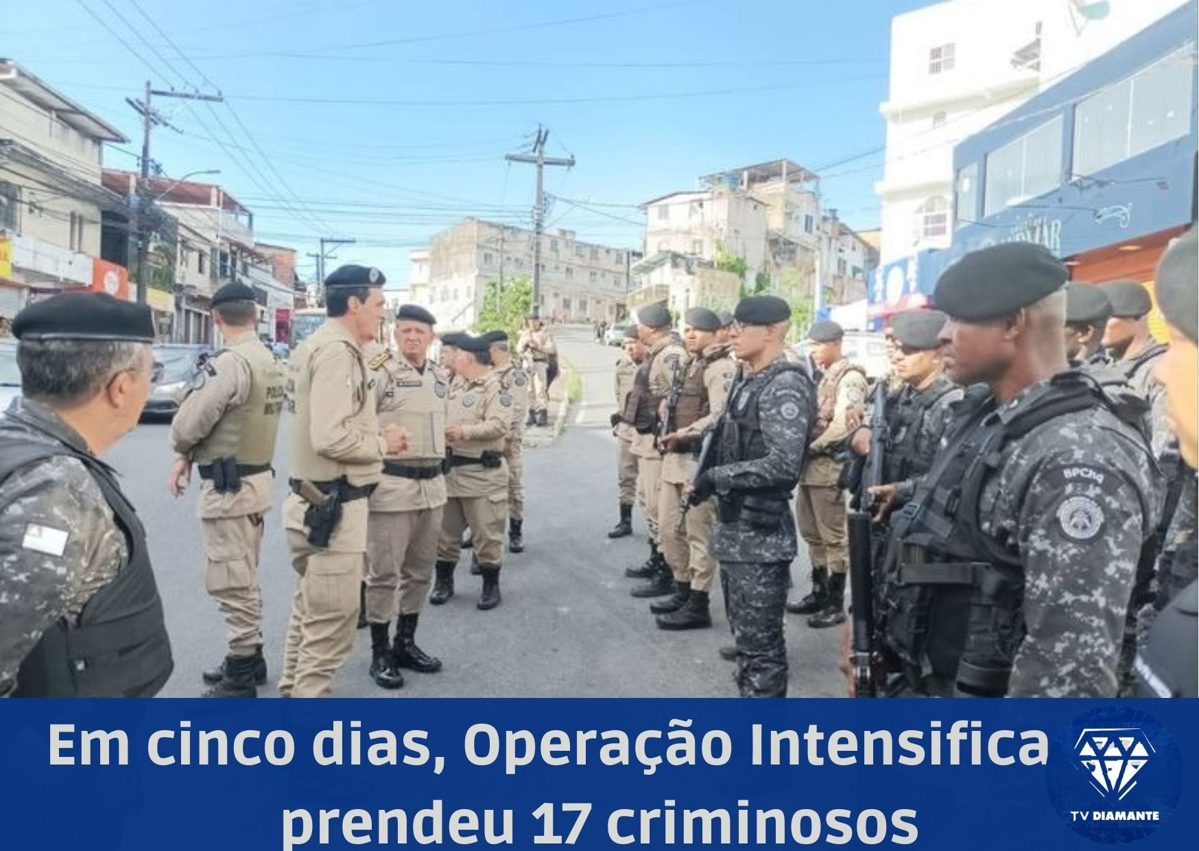 Em cinco dias, Operação Intensificação prendeu 17 criminosos