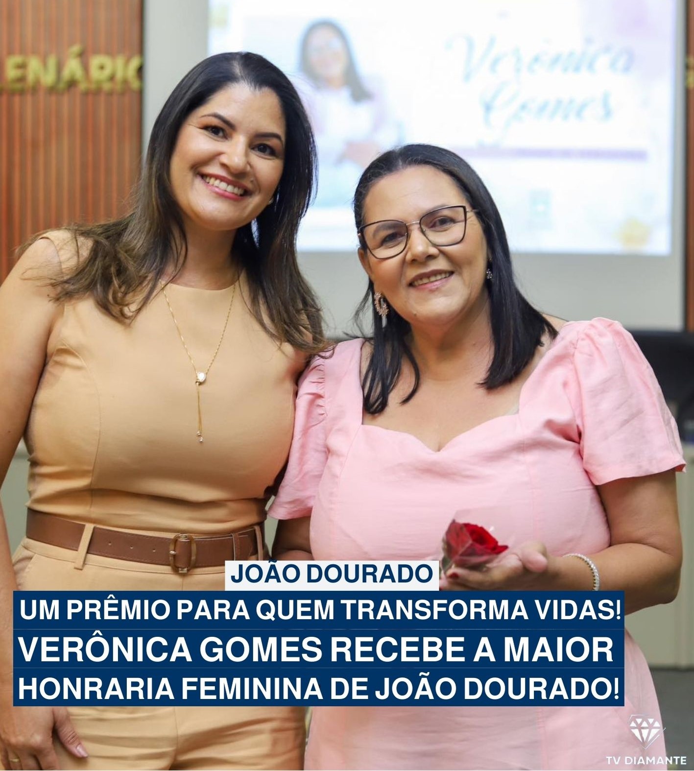 JOÃO DOURADO: UM PRÊMIO PARA QUEM TRANSFORMA VIDAS! VERÔNICA GOMES RECEBE A MAIOR HONRARIA FEMININA DE JOÃO DOURADO!