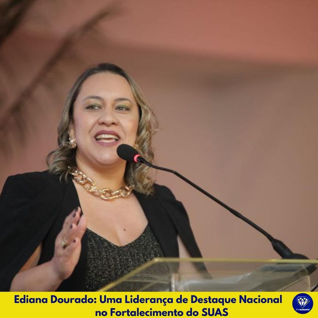 ​Ediana Dourado: Uma Liderança de Destaque Nacional no Fortalecimento do SUAS