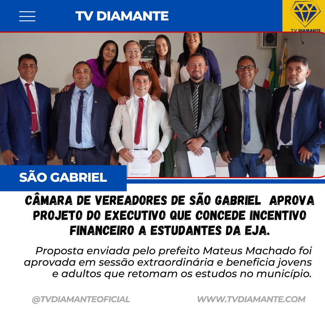 SÃO GABRIEL: Câmara de vereadores de São Gabriel aprova projeto do Executivo que concede incentivo financeiro a estudantes da EJA.
