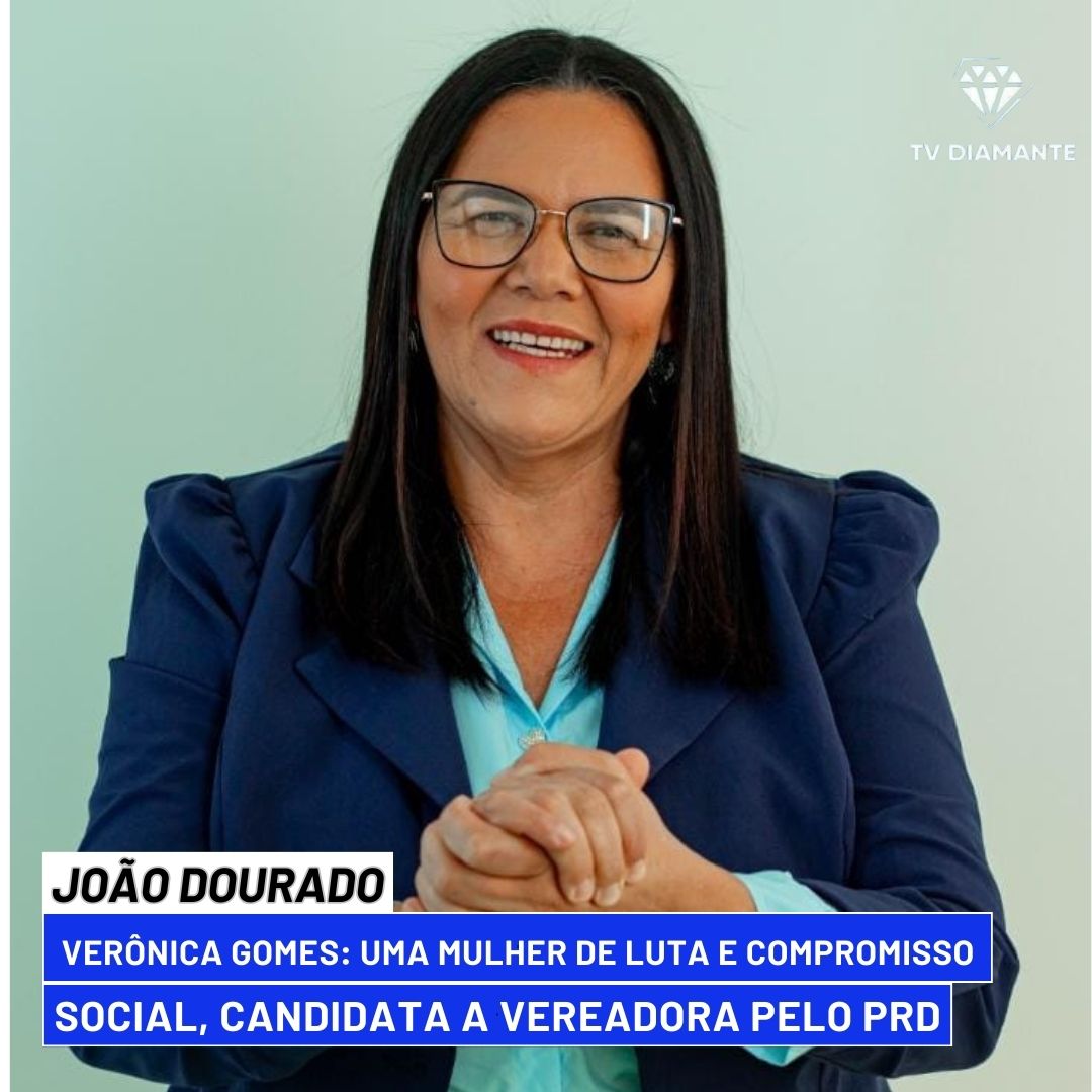 JOÃO DOURADOA: Verônica Gomes: Uma Mulher de Luta e Compromisso Social, Pré-Candidata a Vereadora pelo PRD