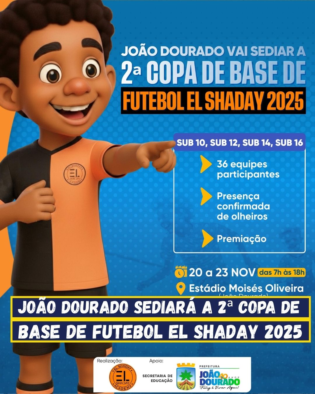 ​JOÃO DOURADO SEDIARÁ A 2ª COPA DE BASE DE FUTEBOL EL SHADAY 2025