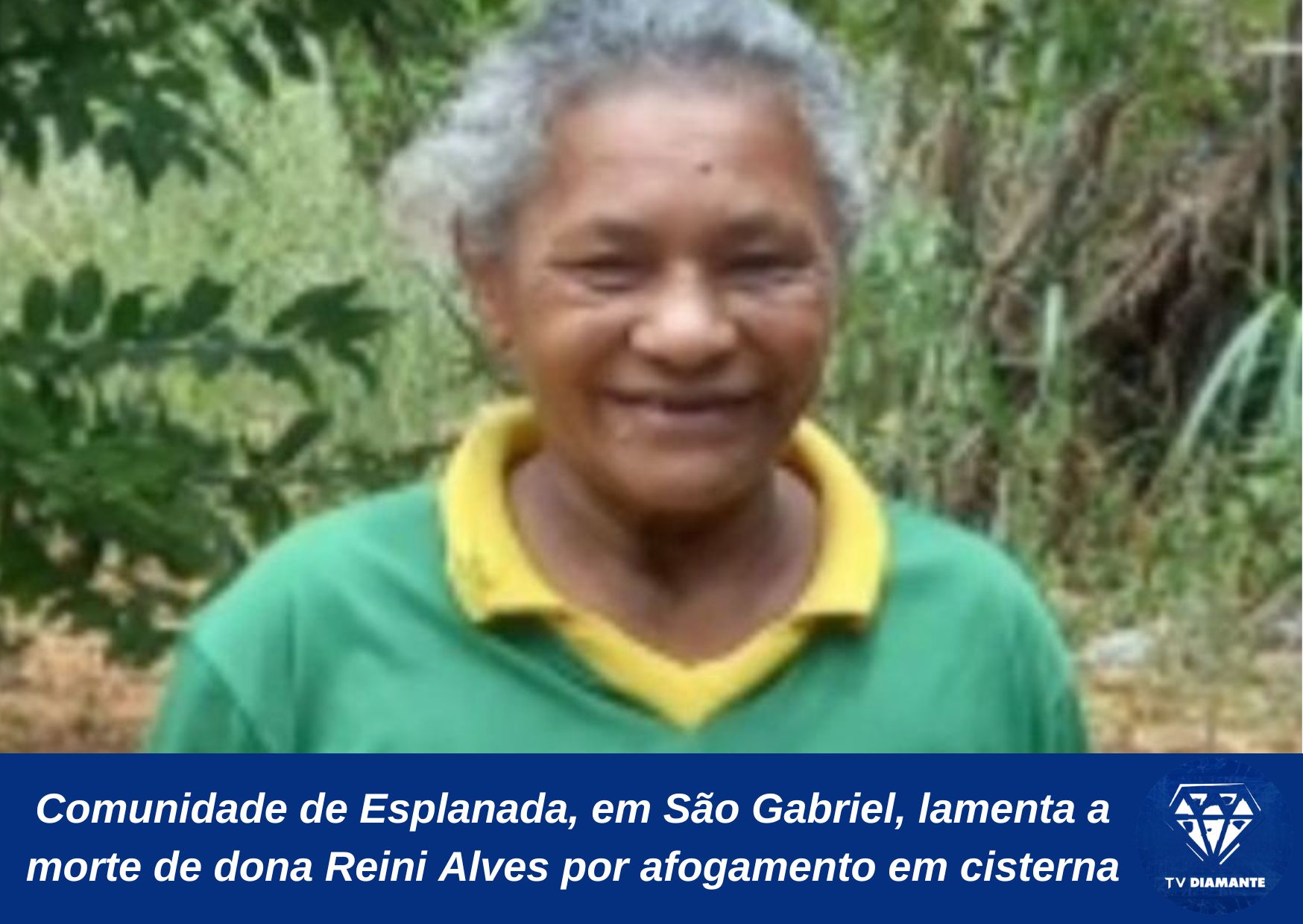 Comunidade de Esplanada, em São Gabriel, lamenta a morte de dona Reini Alves por afogamento em cisterna