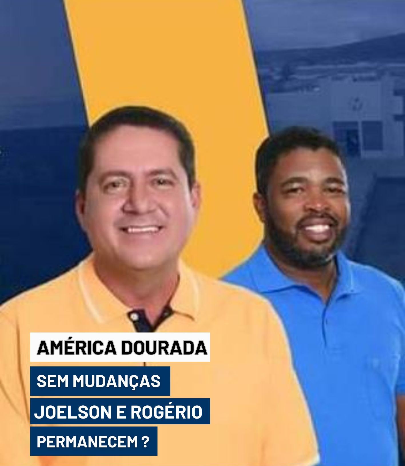 Sem Mudanças: Joelson e Rogério Permanecem