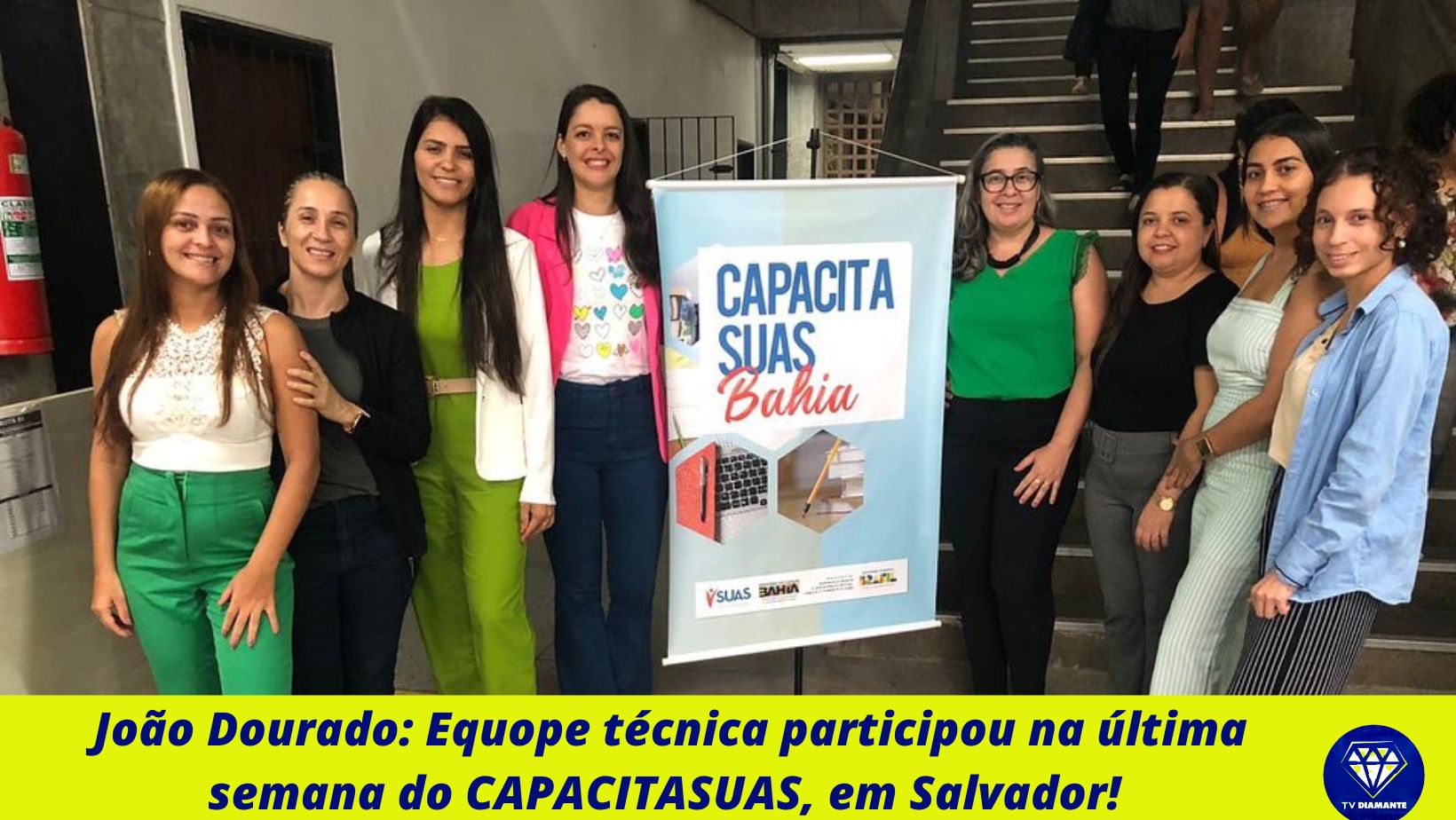 A Equipe Tecnica da Secretraia de Assistencia Social de João Dourado  participou na última semana do CAPACITASUAS, em Salvador!