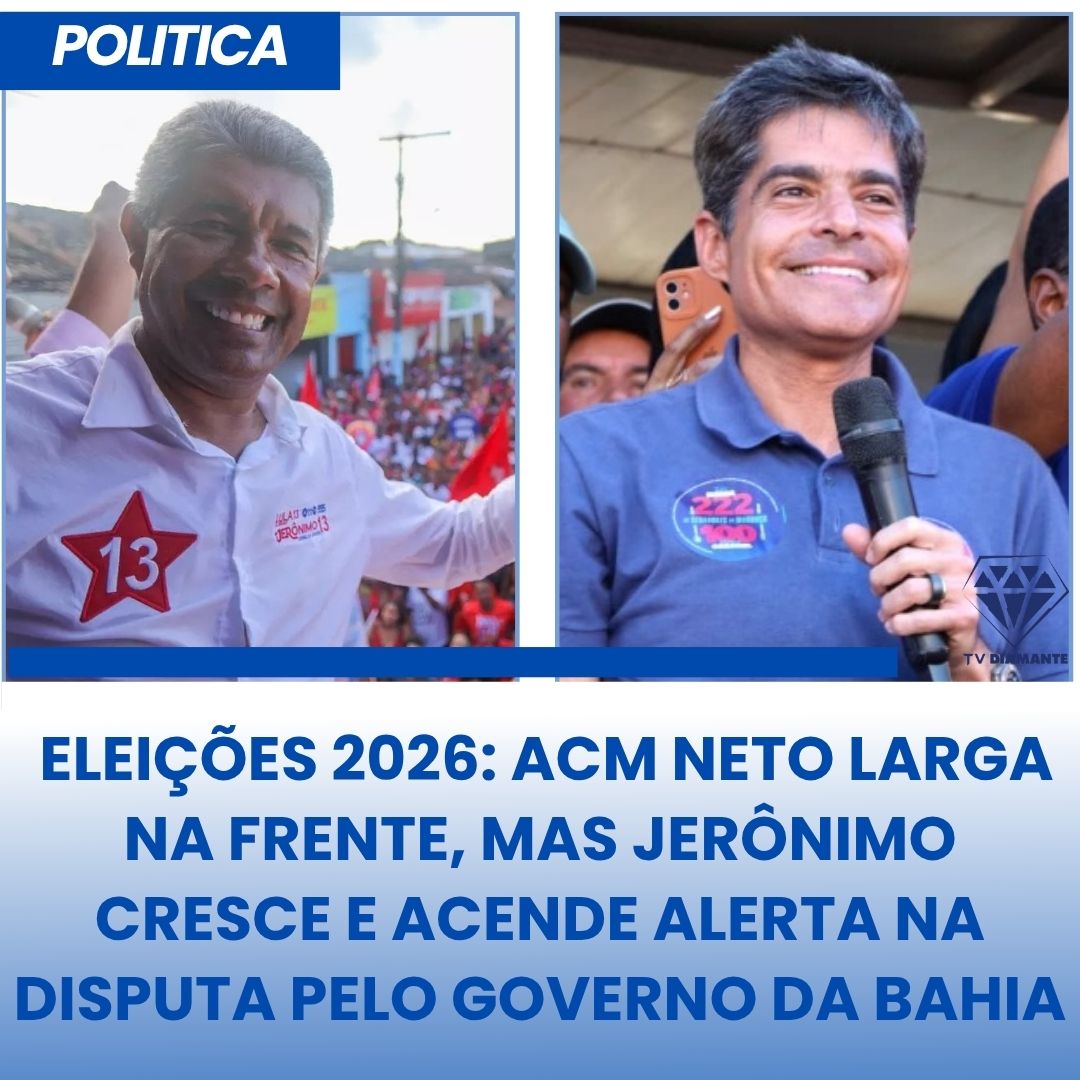 ELEIÇOES 2026: NETO SEGUE FORTE, JERÔNIMO GANHA EMBALO: O QUE REVELAM AS PRIMEIRAS SEMANAS DA CAMPANHA NA BAHIA