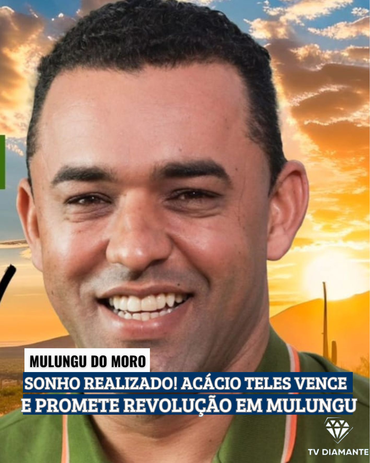 MULUNGU DO MORRO: SONHO REALIZADO! ACÁCIO TELES VENCE E PROMETE REVOLUÇÃO EM MULUNGU